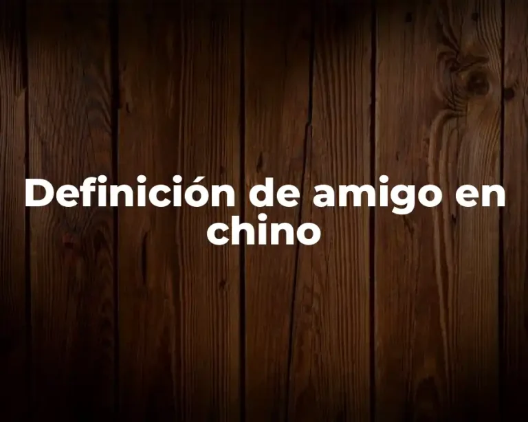 Definición de amigo en chino