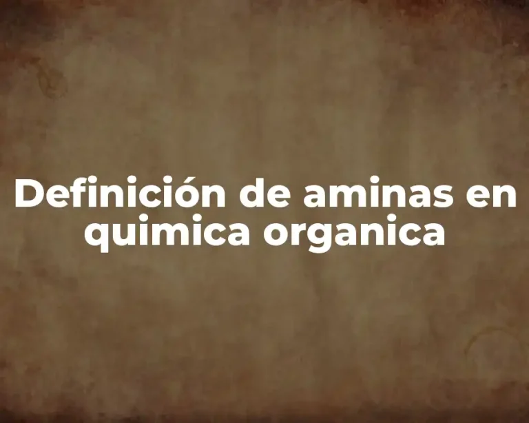 Definición de aminas en quimica organica