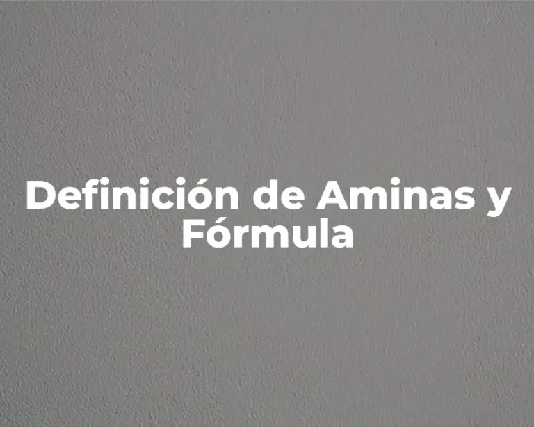 Definición de Aminas y Fórmula