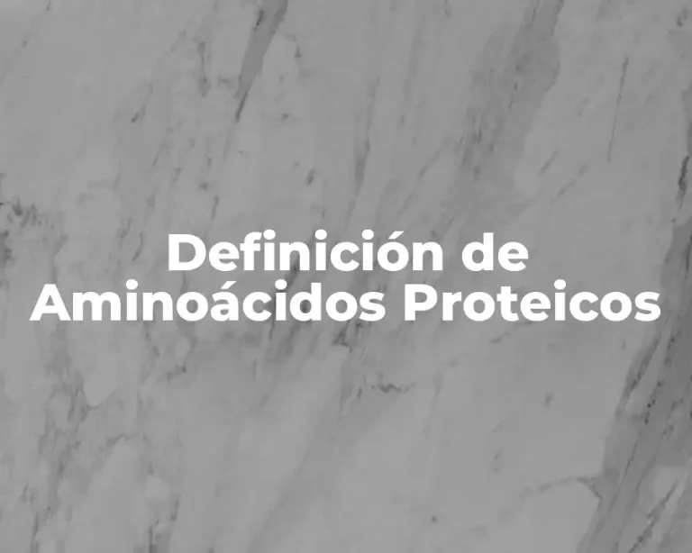 Definición de Aminoácidos Proteicos