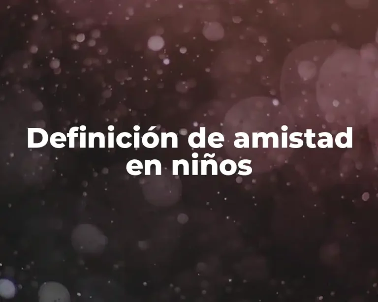 Definición de amistad en niños