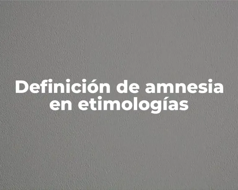 Definición de amnesia en etimologías