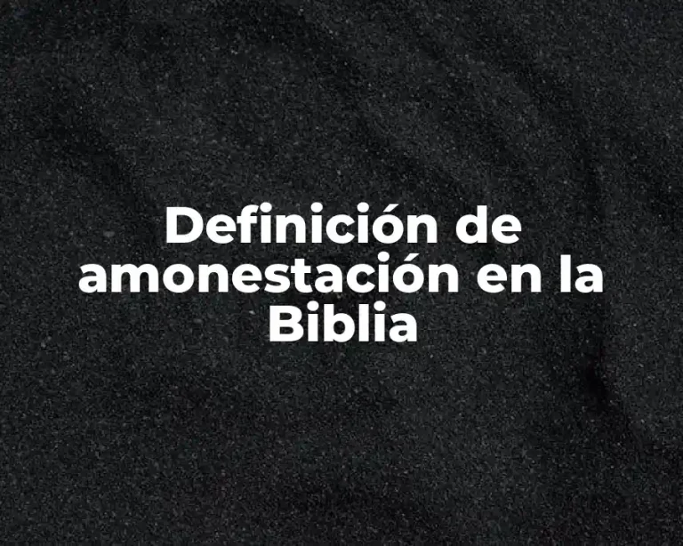 Definición de amonestación en la Biblia
