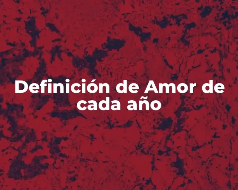 Definición de Amor de cada año