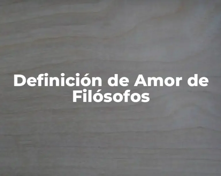 Definición de Amor de Filósofos
