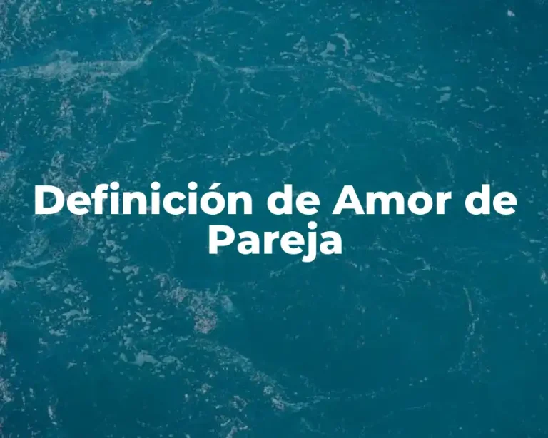 Definición de Amor de Pareja