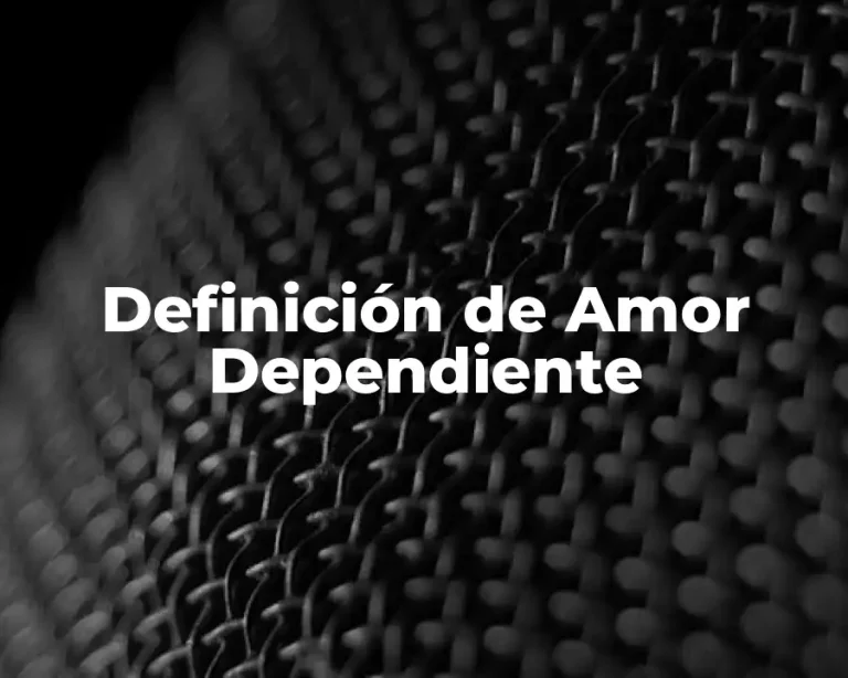 Definición de Amor Dependiente