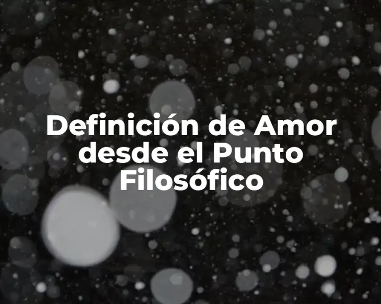 Definición de Amor desde el Punto Filosófico