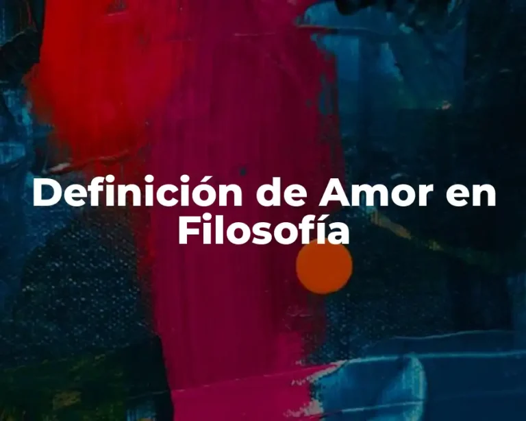Definición de Amor en Filosofía