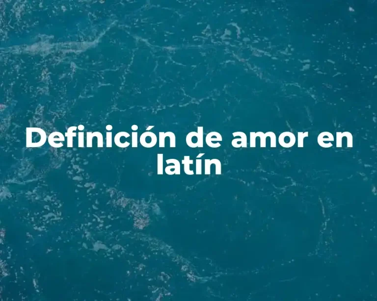 Definición de amor en latín
