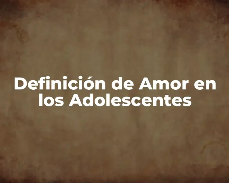 Definición de Amor en los Adolescentes