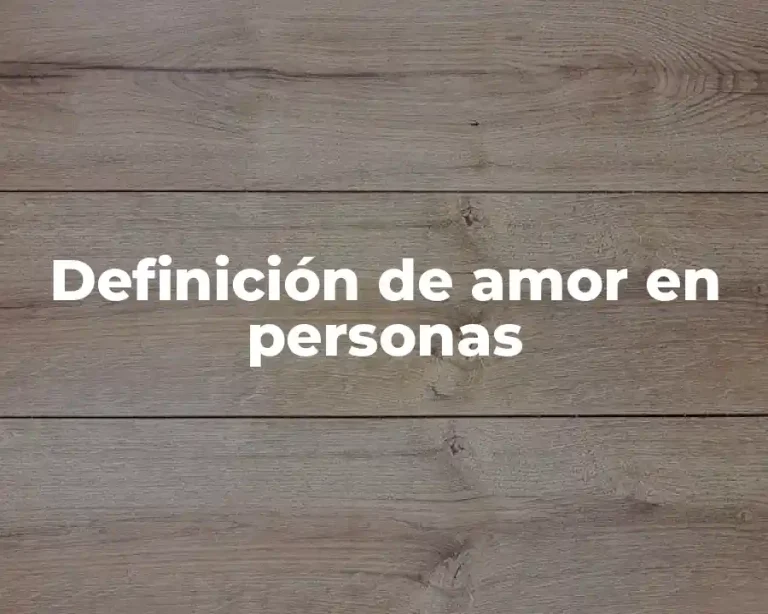 Definición de amor en personas