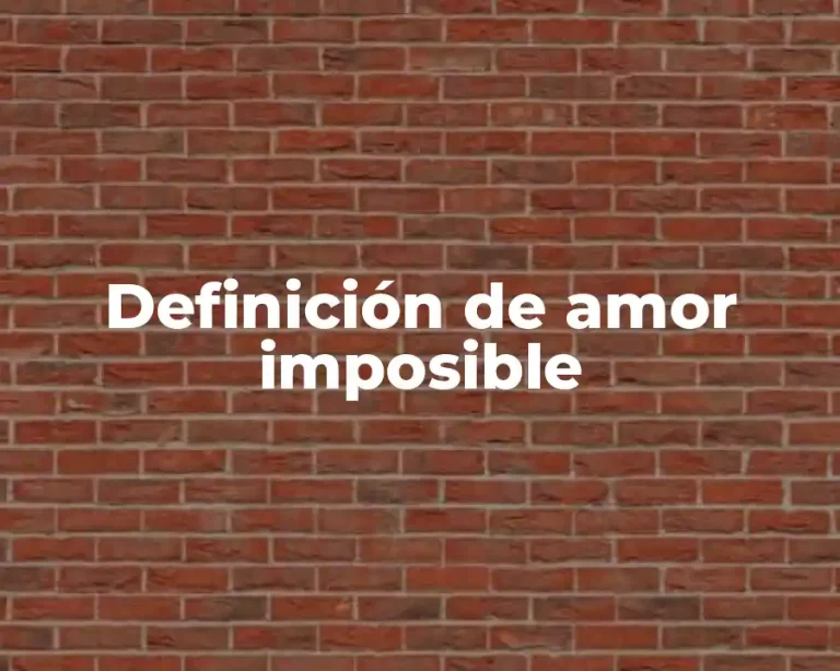 Definición de amor imposible