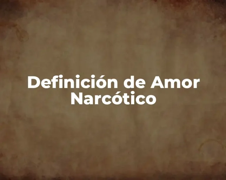 Definición de Amor Narcótico