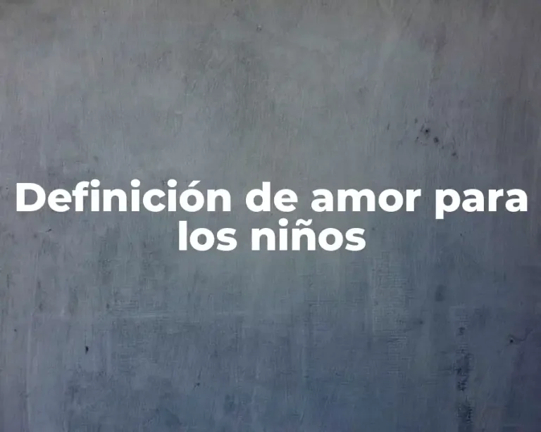 Definición de amor para los niños