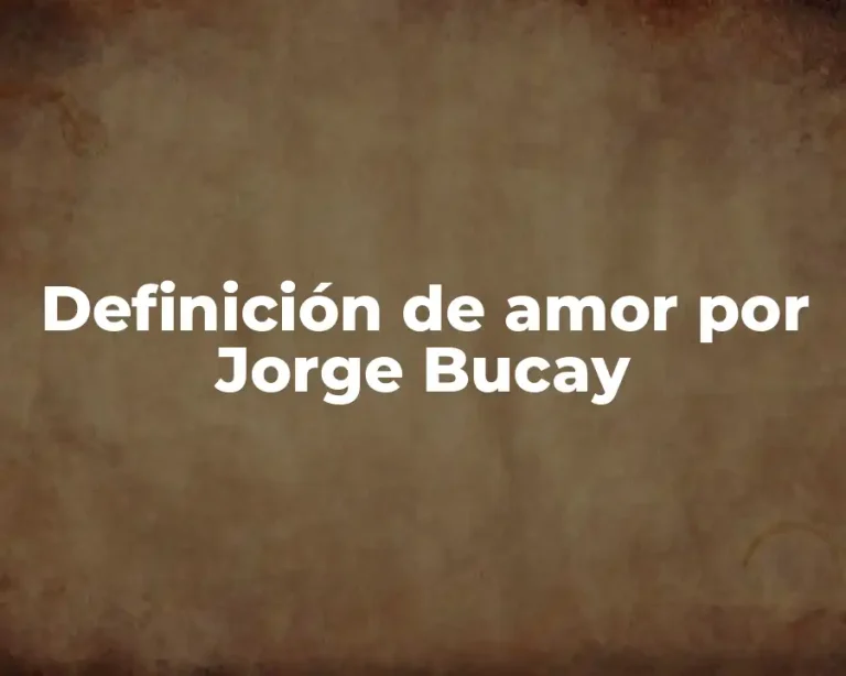Definición de amor por Jorge Bucay