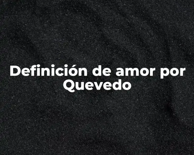Definición de amor por Quevedo