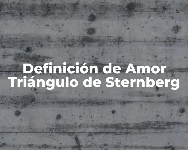 Definición de Amor Triángulo de Sternberg