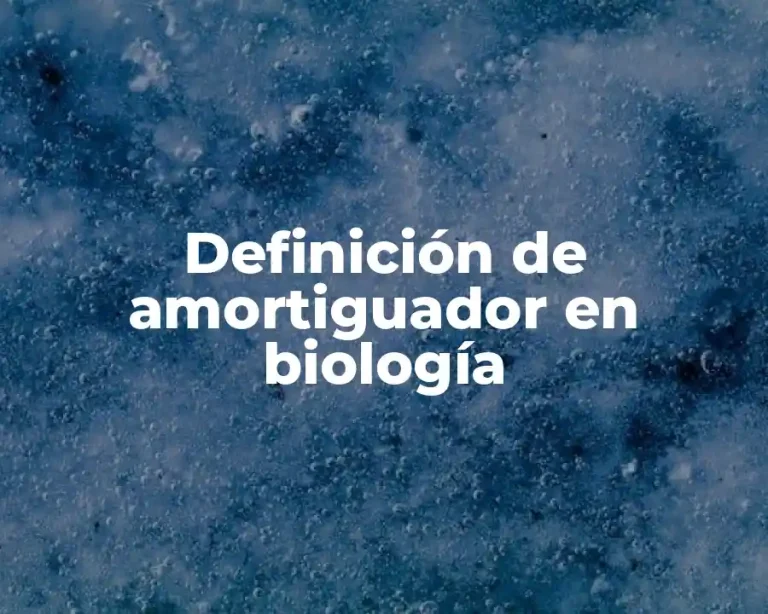 Definición de amortiguador en biología