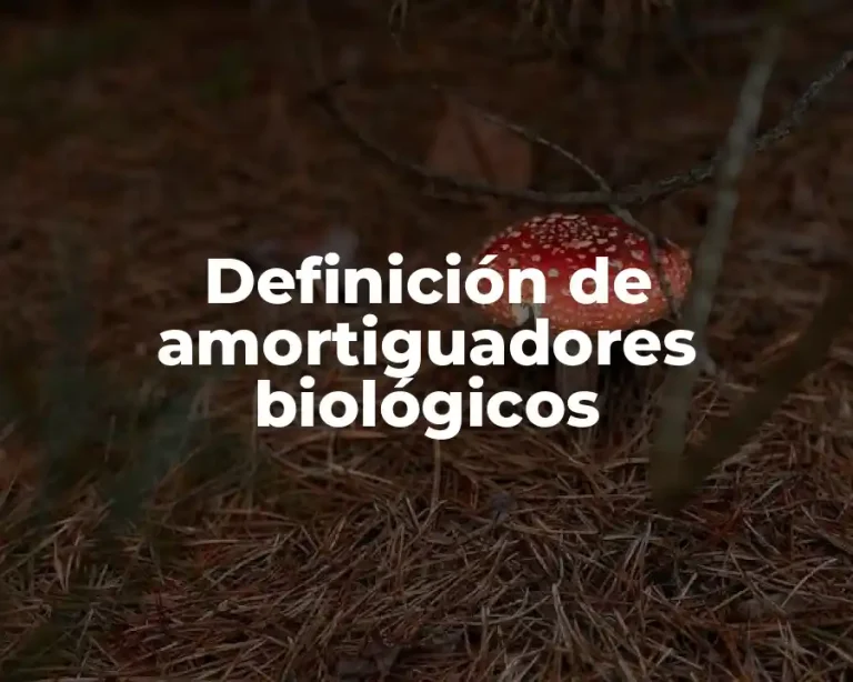 Definición de amortiguadores biológicos