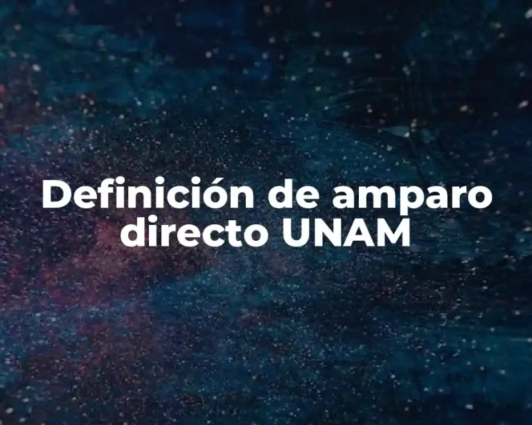 Definición de amparo directo UNAM