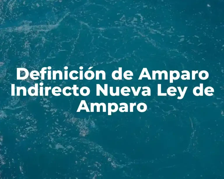 Definición de Amparo Indirecto Nueva Ley de Amparo