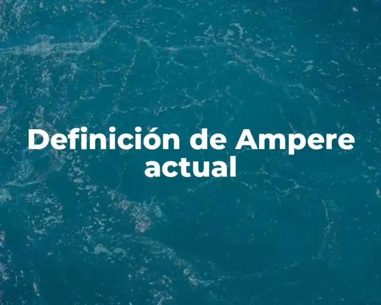 Definición de Ampere actual