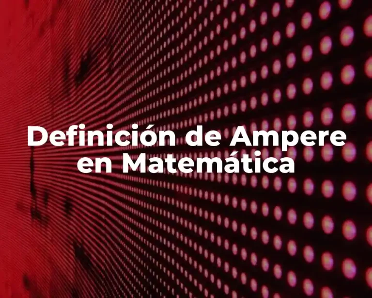 Definición de Ampere en Matemática