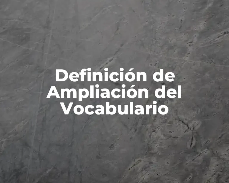 Definición de Ampliación del Vocabulario