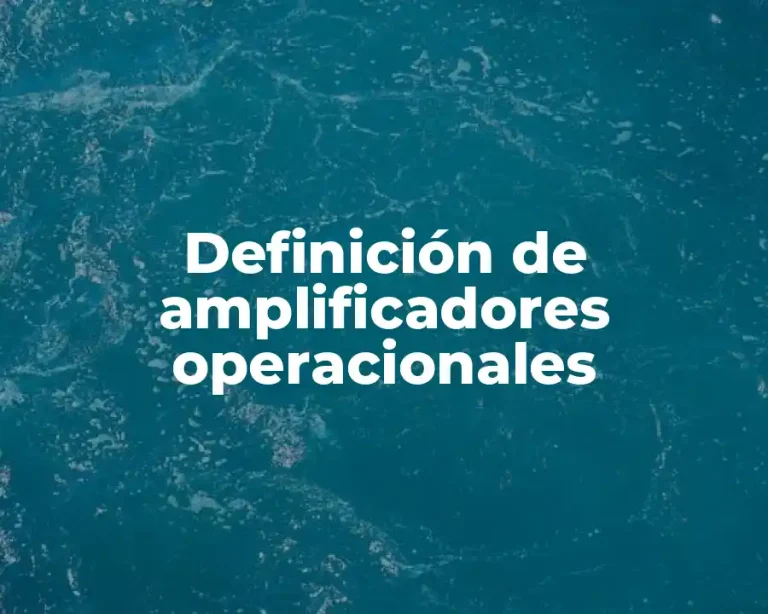 Definición de amplificadores operacionales