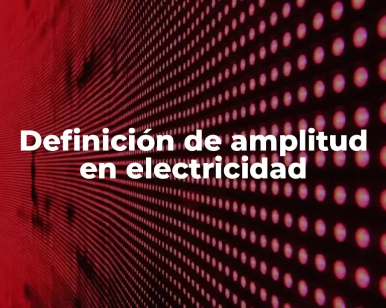 Definición de amplitud en electricidad