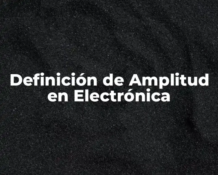 Definición de Amplitud en Electrónica