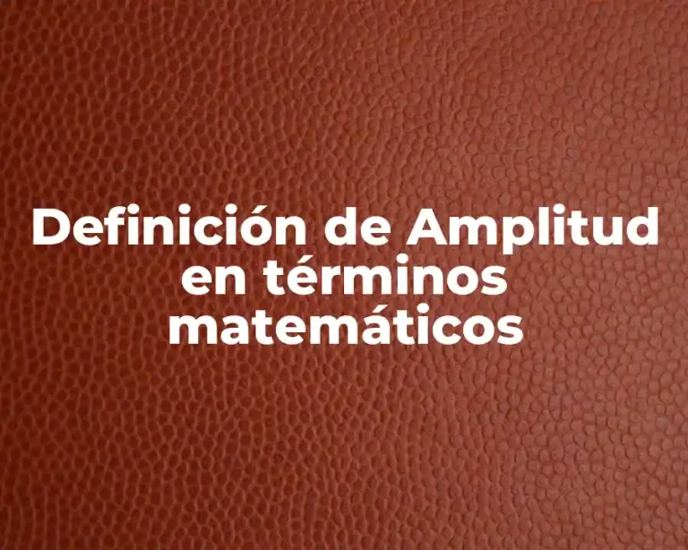 Definición de Amplitud en términos matemáticos