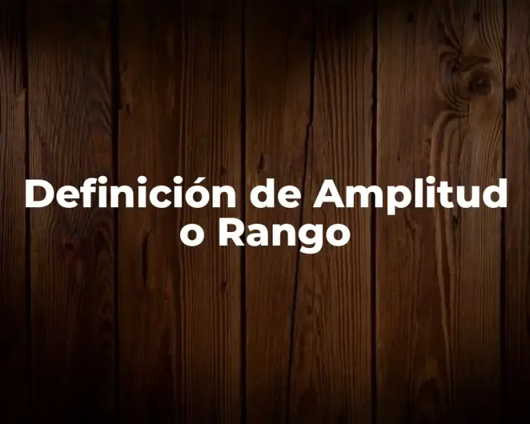 Definición de Amplitud o Rango