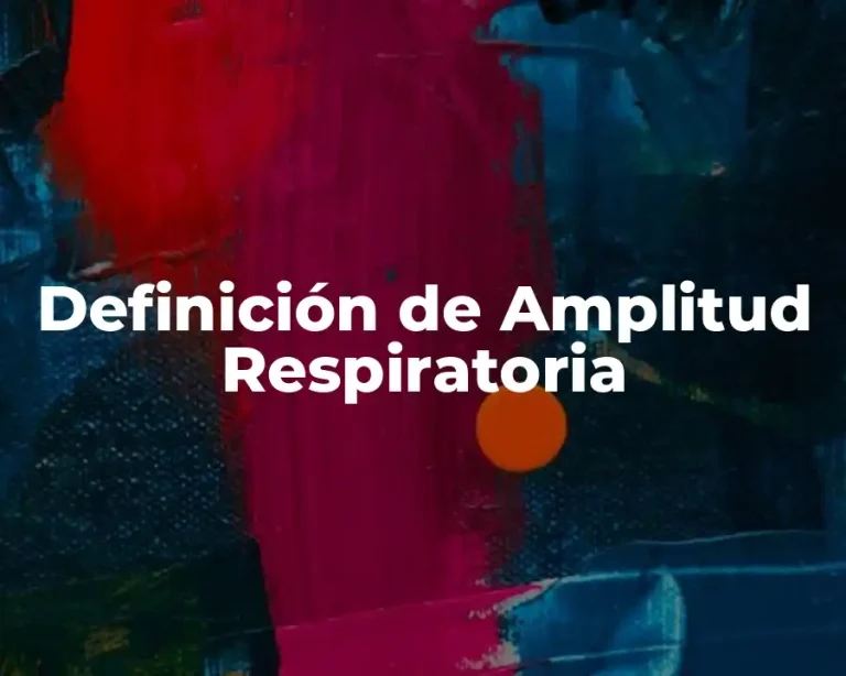 Definición de Amplitud Respiratoria