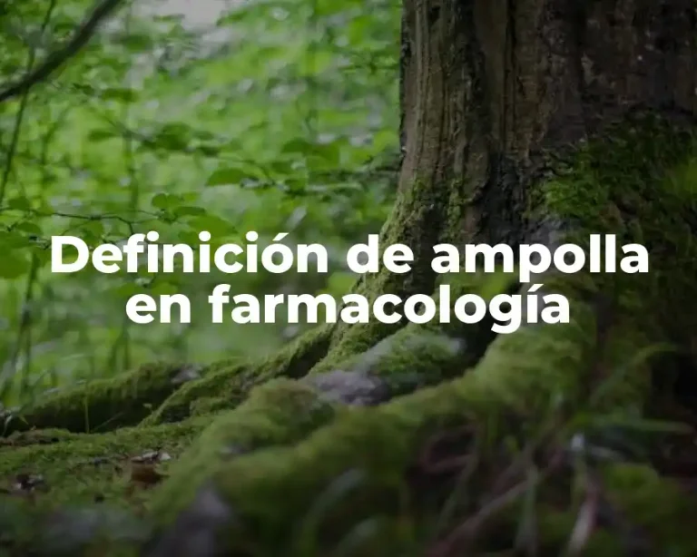Definición de ampolla en farmacología