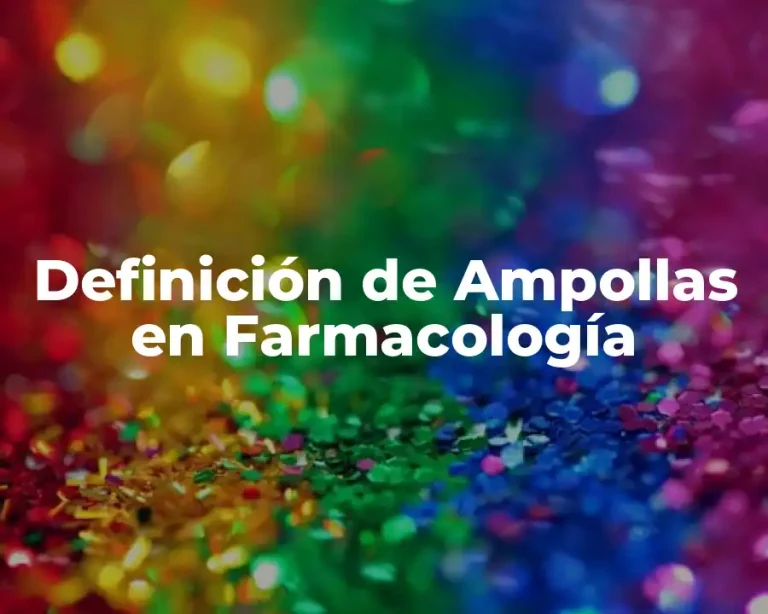 Definición de Ampollas en Farmacología