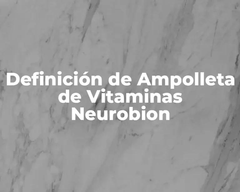 Definición de Ampolleta de Vitaminas Neurobion