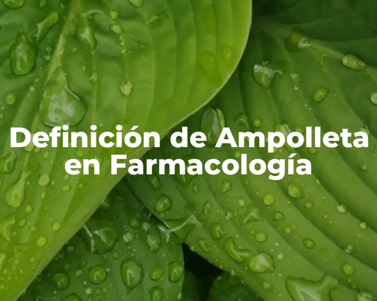 Definición de Ampolleta en Farmacología