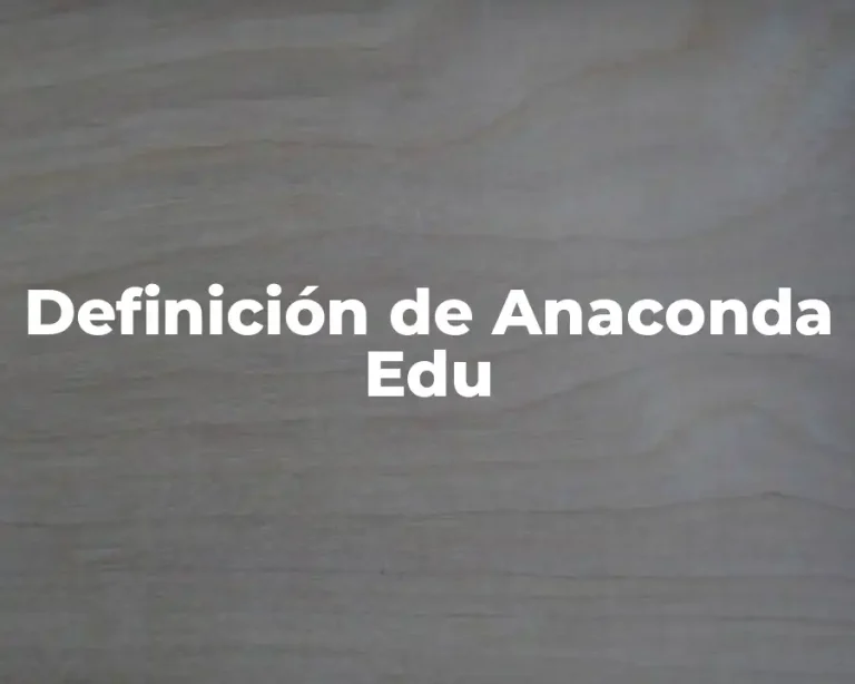 Definición de Anaconda Edu