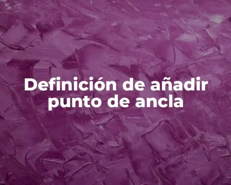 Definición de añadir punto de ancla
