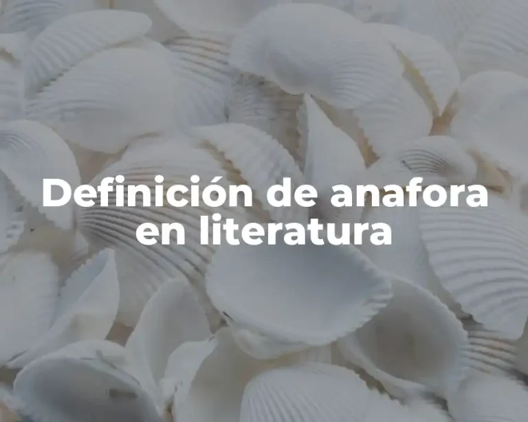 Definición de anafora en literatura