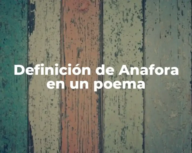Definición de Anafora en un poema