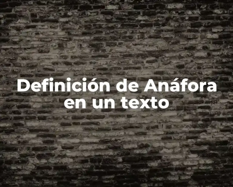 Definición de Anáfora en un texto