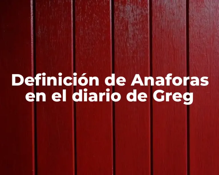 Definición de Anaforas en el diario de Greg