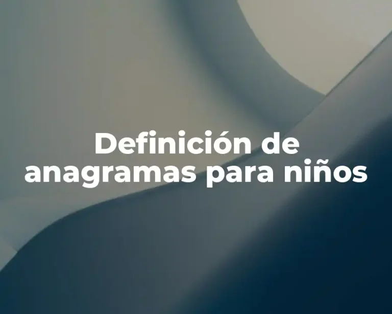 Definición de anagramas para niños