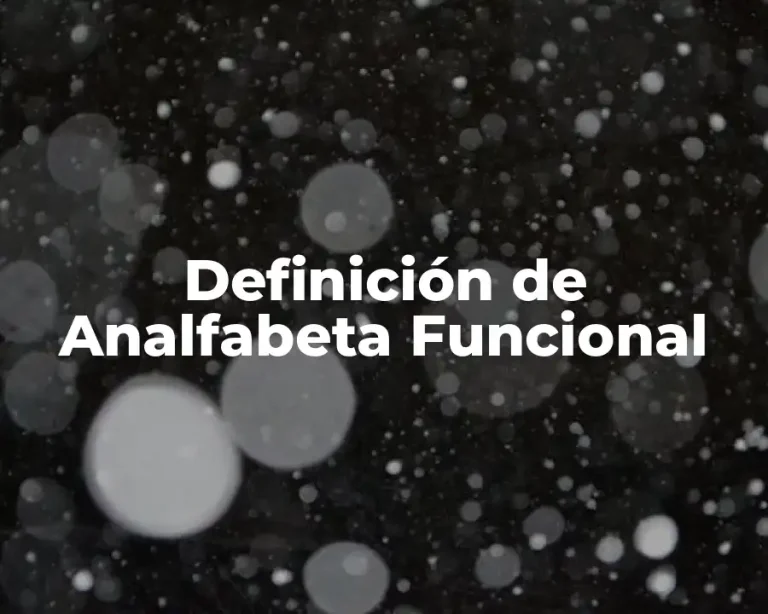 Definición de Analfabeta Funcional