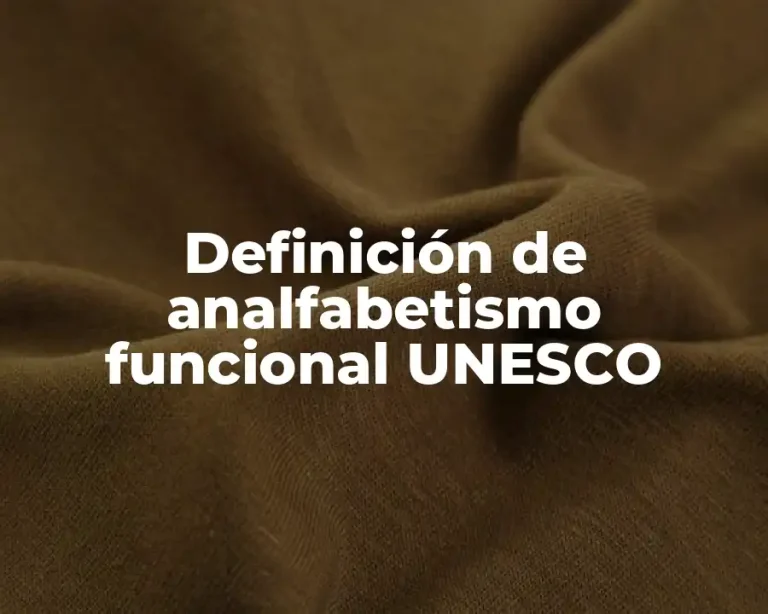 Definición de analfabetismo funcional UNESCO