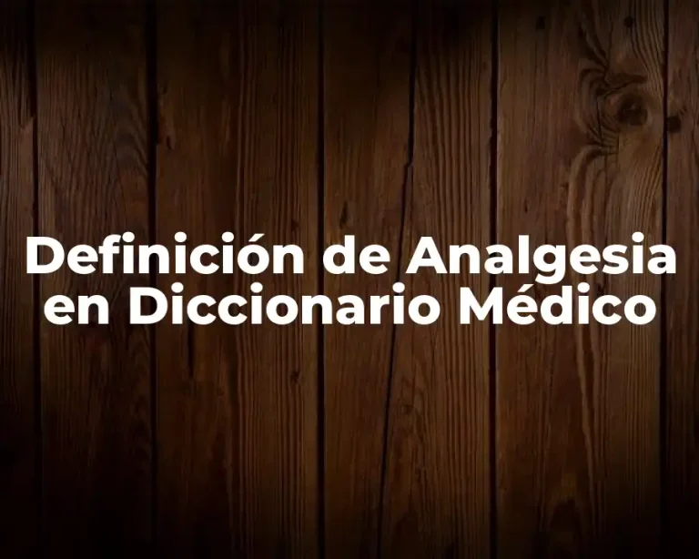 Definición de Analgesia en Diccionario Médico