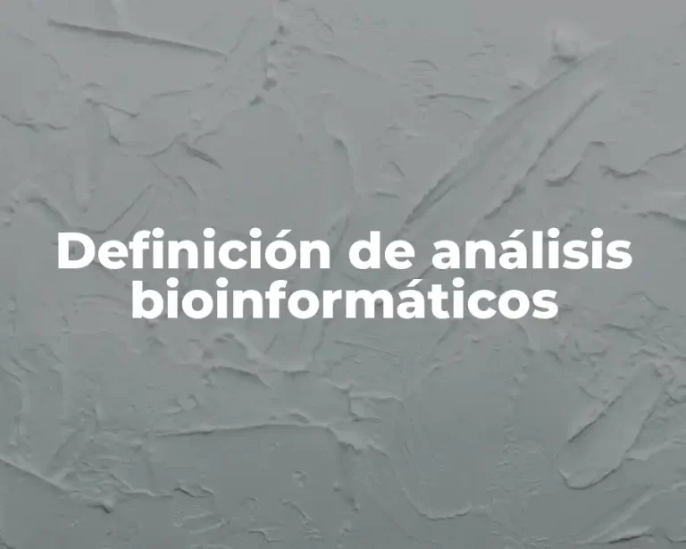Definición de análisis bioinformáticos
